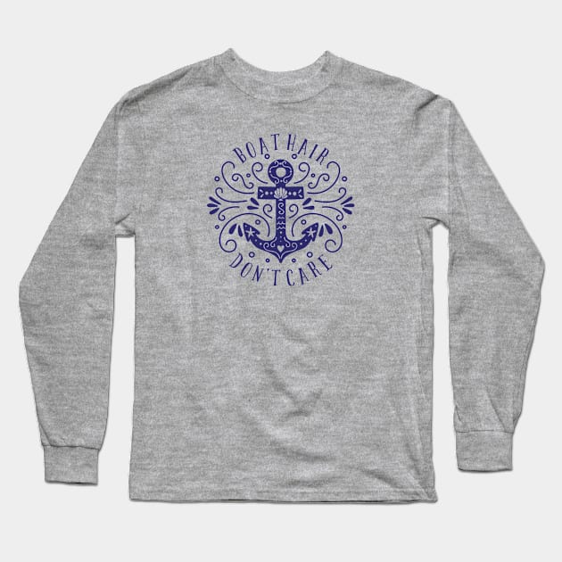 Boat Hair. Don't Care. Funny Quote Long Sleeve T-Shirt by GupShup